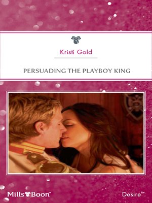 cover image of Persuading the Playboy King